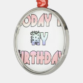 Vandaag is mijn verjaardag Baby Pink Art Print Metalen Ornament (Links)