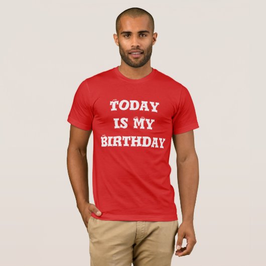Vandaag is mijn verjaardag Tee Shirt (Voorkant volledig)