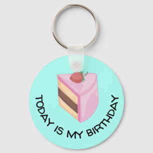 Vandaag is mijn verjaardagscadeau sleutelhanger