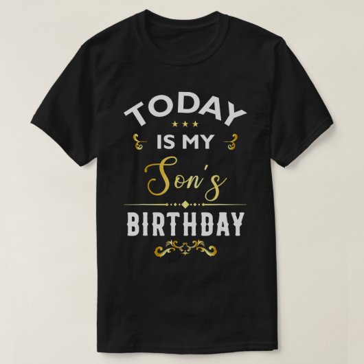 Vandaag is mijn zoon's geboortedag Happy Birthday T-shirt (Design voorkant)