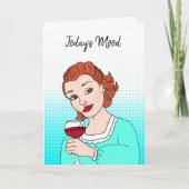 Vandaag is Mood, Wijn, Vriendschap Drink Humor Kaart (Voorkant)