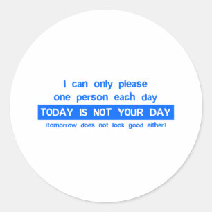 Vandaag is niet je dag - Slechte dag Grappige Humo Ronde Sticker