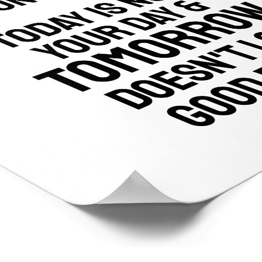 Vandaag is niet jouw dag, grappig Gezegde Poster (Hoek)