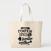 Vandaag is Pumpkin Spice en Sweater Weather Grote Tote Bag (Voorkant)
