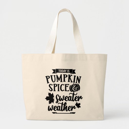 Vandaag is Pumpkin Spice en Sweater Weather Grote Tote Bag (Voorkant)