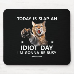 Vandaag is Sla Een Idioot Dag Ik Ga Het Druk Hebbe Muismat