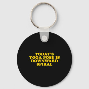 Vandaag is Yoga Houden Downward Spiral - Grappige Sleutelhanger