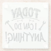 Vandaag kan ik alles doen glazen onderzetter (Achterkant)