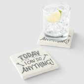 Vandaag kan ik alles doen stenen onderzetter (Zijkant)