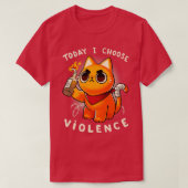 Vandaag kies ik gewelddadig Angry Kat Protest Sass T-shirt (Design voorkant)