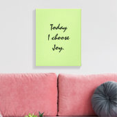 Vandaag kies ik Joy. Canvas Afdruk (Insitu (Woonkamer))