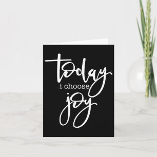 Vandaag kies ik voor Joy - een opbeurende positiev Kaart