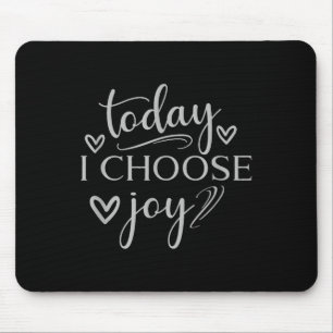 Vandaag kies ik voor Joy Inspirerend Graphic Muismat