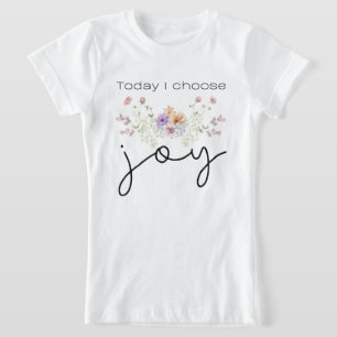 Vandaag kies ik voor Joy Inspirerend Wildflowers T-shirt