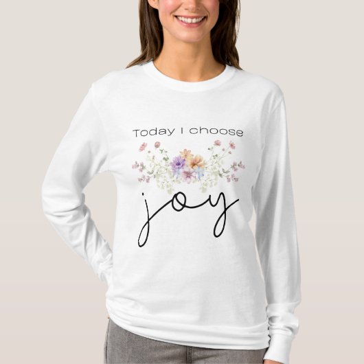 Vandaag kies ik voor Joy Inspirerend Wildflowers T-shirt (Voorkant)