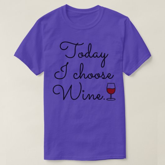 Vandaag kies ik wijn t-shirt (Design voorkant)