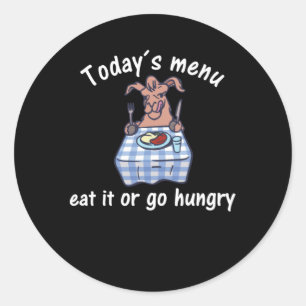 Vandaag menu Eet het of ga hongerig voor lunch dam Ronde Sticker