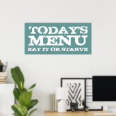 VANDAAG, MENU, EET HET OF STARVE POSTER (Thuiskantoor)