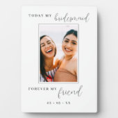 Vandaag mijn Bridesmaid voor mijn vrienden Foto Fotoplaat (voorkant)