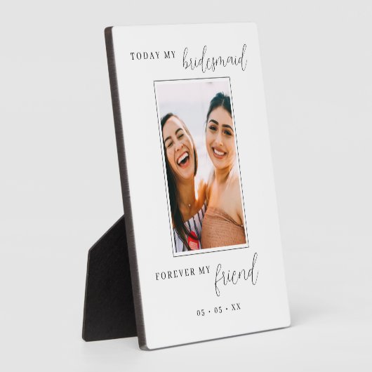 Vandaag mijn Bridesmaid voor mijn vrienden Foto Fotoplaat (Zijkant)