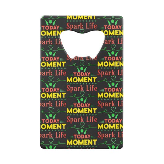 Vandaag Moment, Vonk het leven Creditkaart Flessenopener (Voorkant)