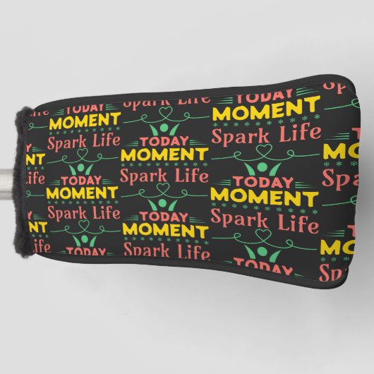 Vandaag Moment, Vonk het leven Golfheadcover (Voorkant)