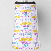 Vandaag Moment, Vonk het leven Golfheadcover (Draai 90)