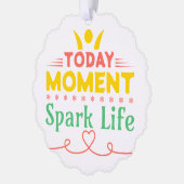 Vandaag Moment, Vonk het leven Ornament Kaart (Links)