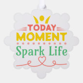 Vandaag Moment, Vonk het leven Ornament Kaart (Achterkant)