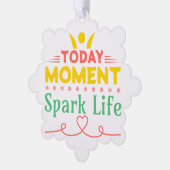 Vandaag Moment, Vonk het leven Ornament Kaart (Links)