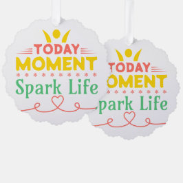 Vandaag Moment, Vonk het leven Ornament Kaart