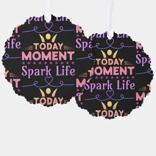Vandaag Moment, Vonk het leven Ornament Kaart (Voorkant / Achterkant)