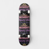 Vandaag Moment, Vonk het leven Persoonlijk Skateboard (Voorkant)