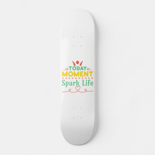 Vandaag Moment, Vonk het leven Persoonlijk Skateboard (Voorkant)