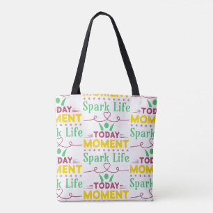 Vandaag Moment, Vonk het leven Tote Bag
