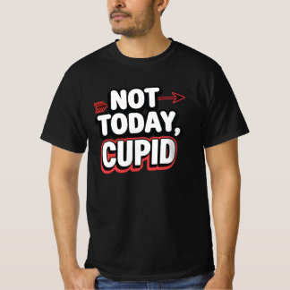 Vandaag niet Cupid Funny Anti-Valentijns T-shirt