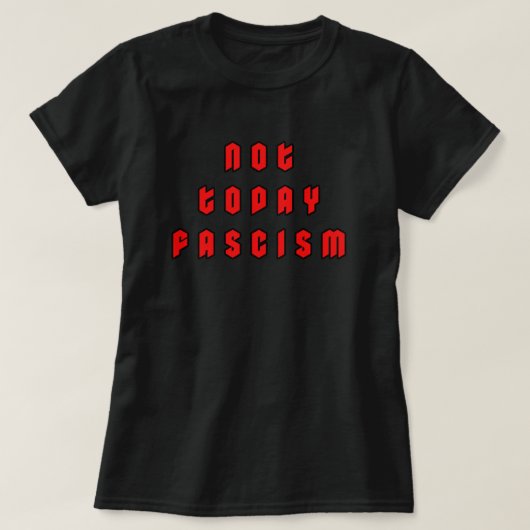 Vandaag niet fascisme t-shirt (Design voorkant)