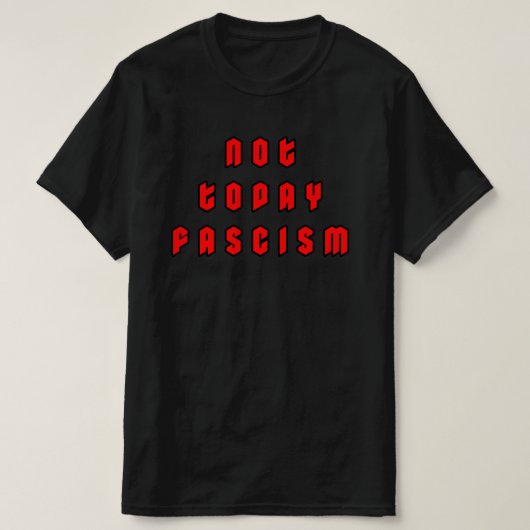 Vandaag niet fascisme t-shirt (Design voorkant)