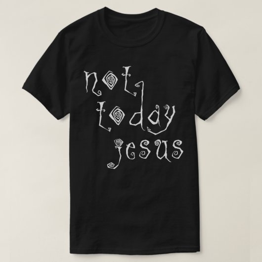 Vandaag niet Jezus Satanische Typografie Ontwerp T-shirt (Design voorkant)