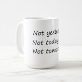 Vandaag niet, morgen wel grappig koffiemok (Voorkant links)