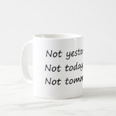 Vandaag niet, morgen wel grappig koffiemok (Voorkant links)