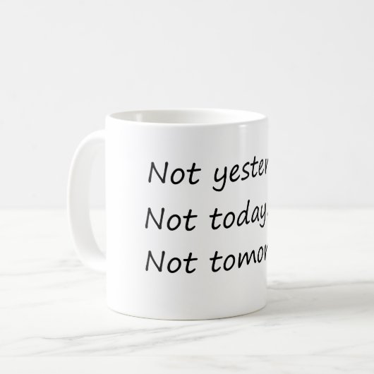 Vandaag niet, morgen wel grappig koffiemok (Voorkant links)