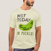 Vandaag niet Mr Pickle Funny Pickleball T-shirt (Voorkant)