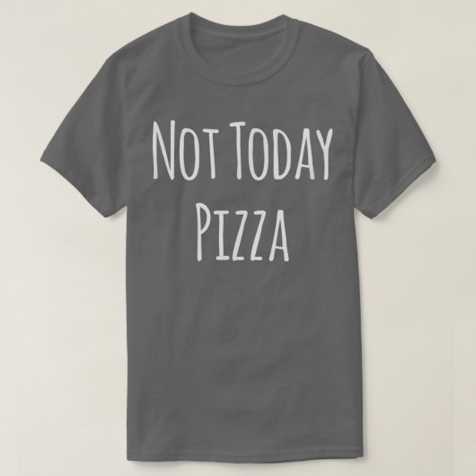 Vandaag niet Pizza 11852587 T-shirt (Design voorkant)