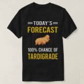 Vandaag Prognose Tardigrades Tardigrada W T-shirt (Design voorkant)