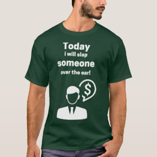 Vandaag sla ik iemand over het oor 1 t-shirt