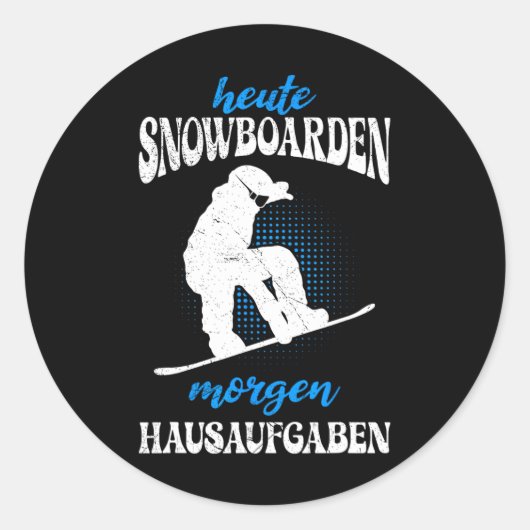 Vandaag Snowboarden Morgen Home Taken Snowboard Ronde Sticker (Voorkant)