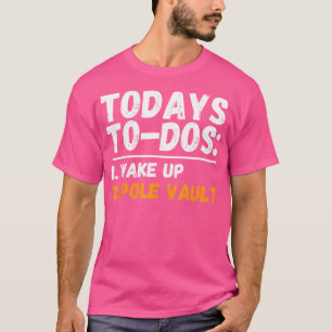 Vandaag Todo Pole Vault Jumping - Pole Vaulter Pol T-shirt