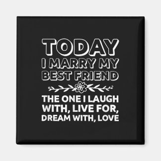 Vandaag trouw ik met mijn beste vriend bruidegom b magneet