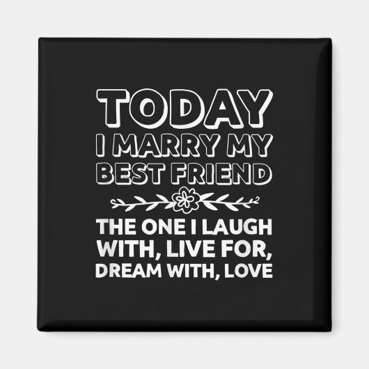 Vandaag trouw ik met mijn beste vriend bruidegom b magneet (Voorkant)